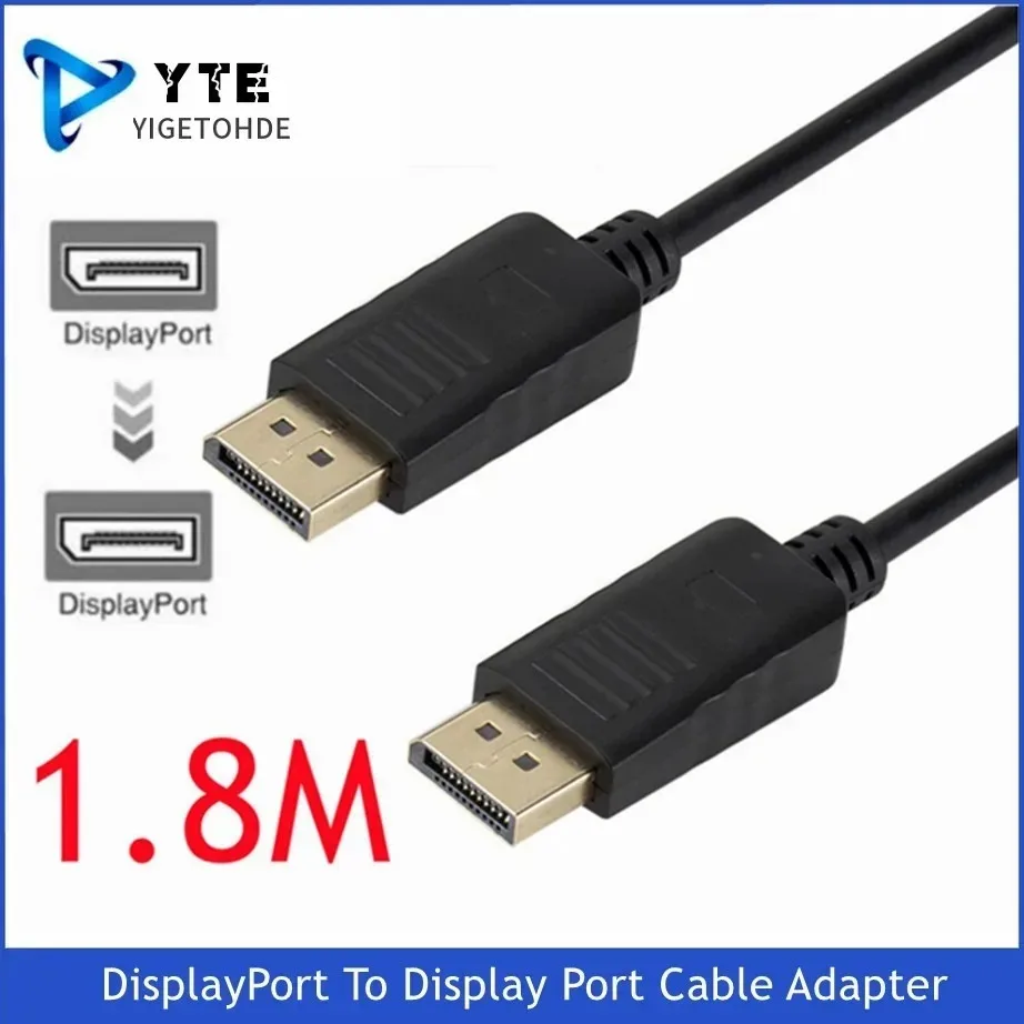 

YIGETOHDE 1.8M DisplayPort Cable Display Port DP To DP M/M Cable Adapter For MacBook Computer TV Connector For PC HDTV Projector