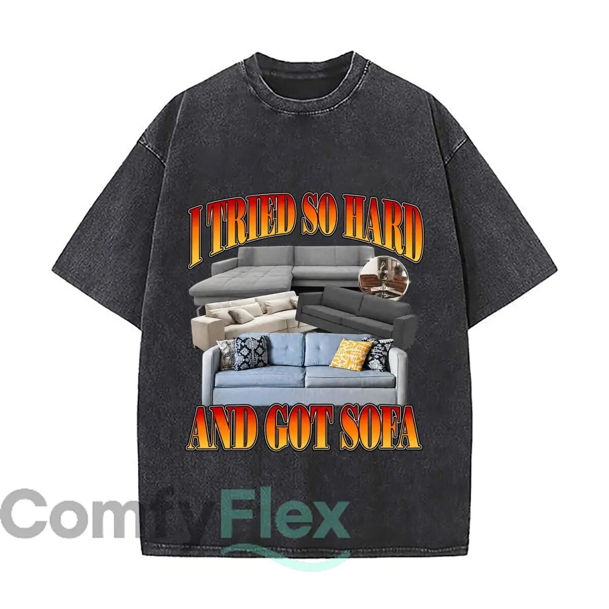 I Tried So Hard And Got Sofa Couch Meme Washed Short Sleeve Loose Streetwear Tee Hip Hop
