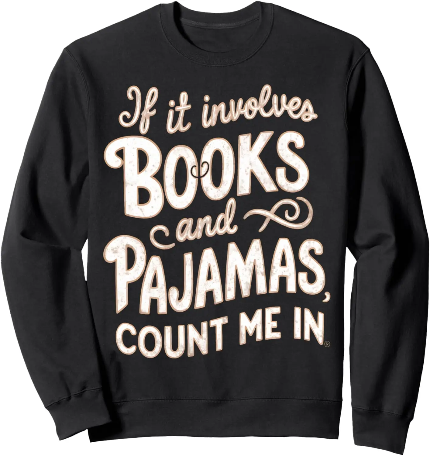 If It Involves Books And Pajamas Funny Book Lover Librarian Sweatshirt