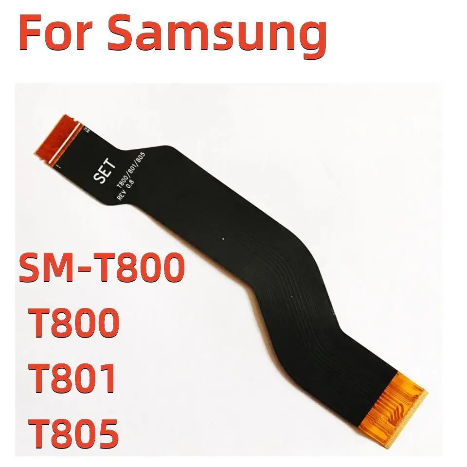 New LCD Display Flex Ribbon Cable For Samsung Galaxy Tab S 10.5 SM-T800 T800 T801 T805 Replacement Parts