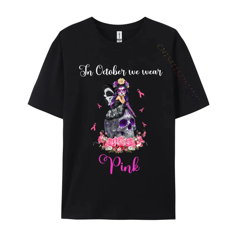 In October We Wear Pink Breast Cancer Girl Sugar Skull Fairy T-Shirts Tops & Tees Printed On Fitted Normal All Cotton