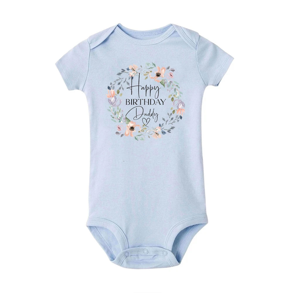 Happy Birthday Daddy I Love You Toddler Boys Girls Infant Clothes Newborn Baby Bodysuit Short Sleeve Summer Romper Birthday Gift