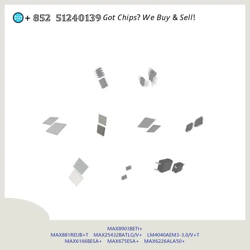 chip Integrated circuit chip MCU chip MAX8903BETI+ MAX881REUB+T MAX25432BATLG/V+ LM4040AEM3-3.0/V+T MAX6166BESA+ MAX675ESA+