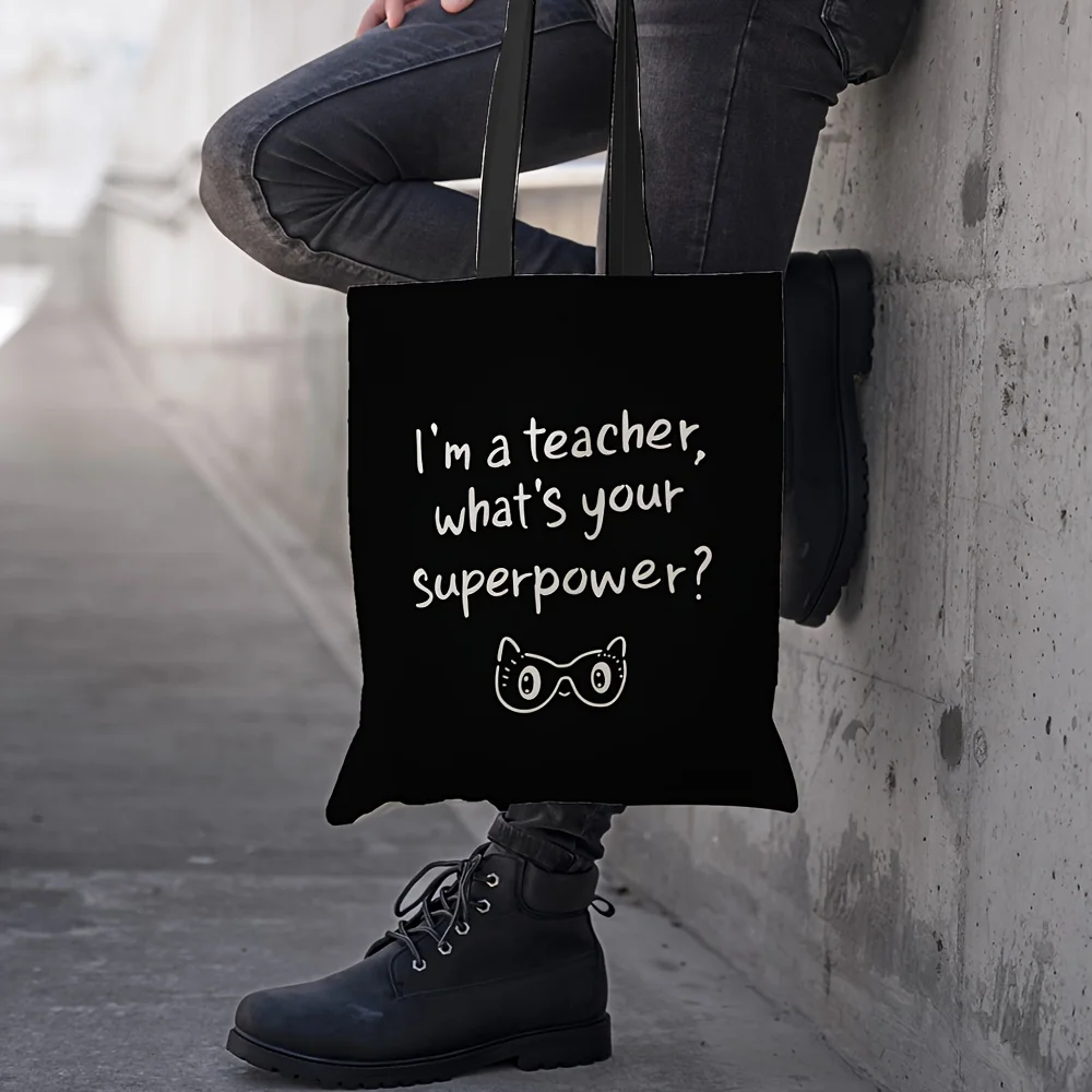 

A Single Teacher-Themed Tote Bag Featuring The Design "I'M a Teacher What'S Your Superpower" Made from Lightweight And Durable