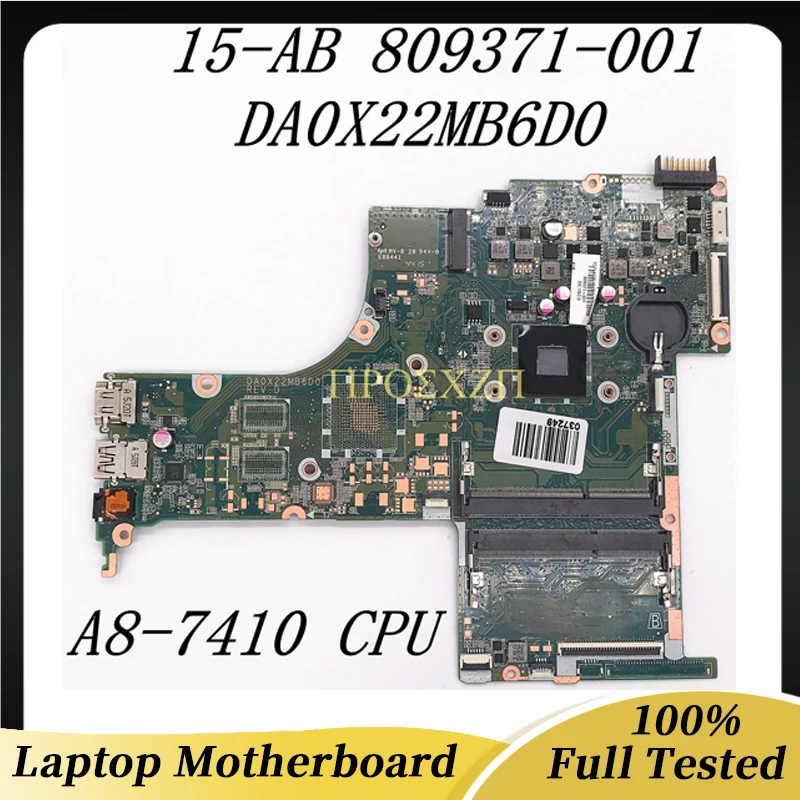 

809371-001 809371-501 809371-601 High Quality FOR HP 15-AB Laptop Motherboard DA0X22MB6D0 With A8-7410 CPU 100% 100%Working Well