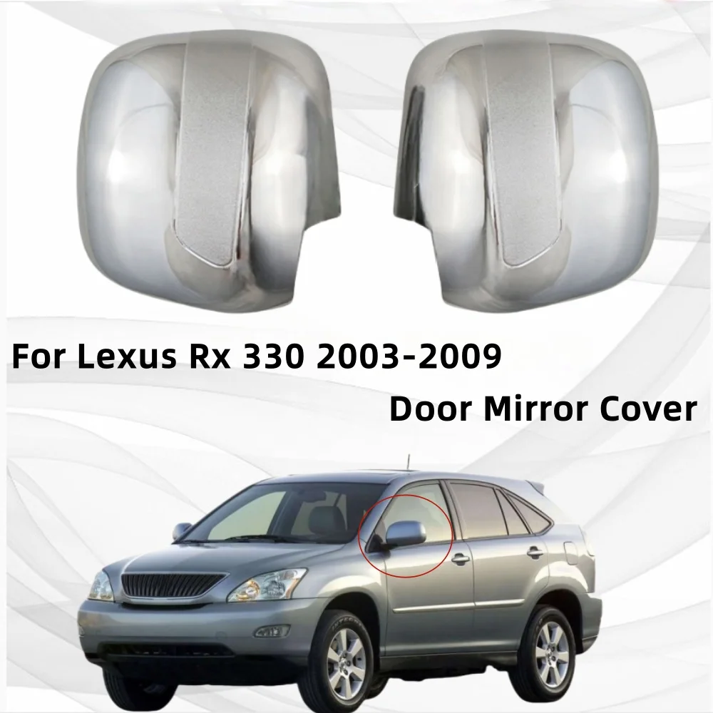 

For Lexus Rx 330 rx330 2003 2004 2005 2006 2007 2008 2009 ABS plastic Door Mirror Cover Trim Car Stickers Cars Accessories