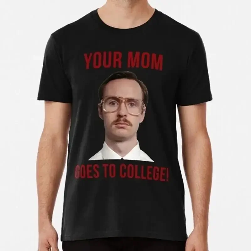 Napolean Dynamite Kip Your Mom Goes To College Premium T Shirt M 2XL