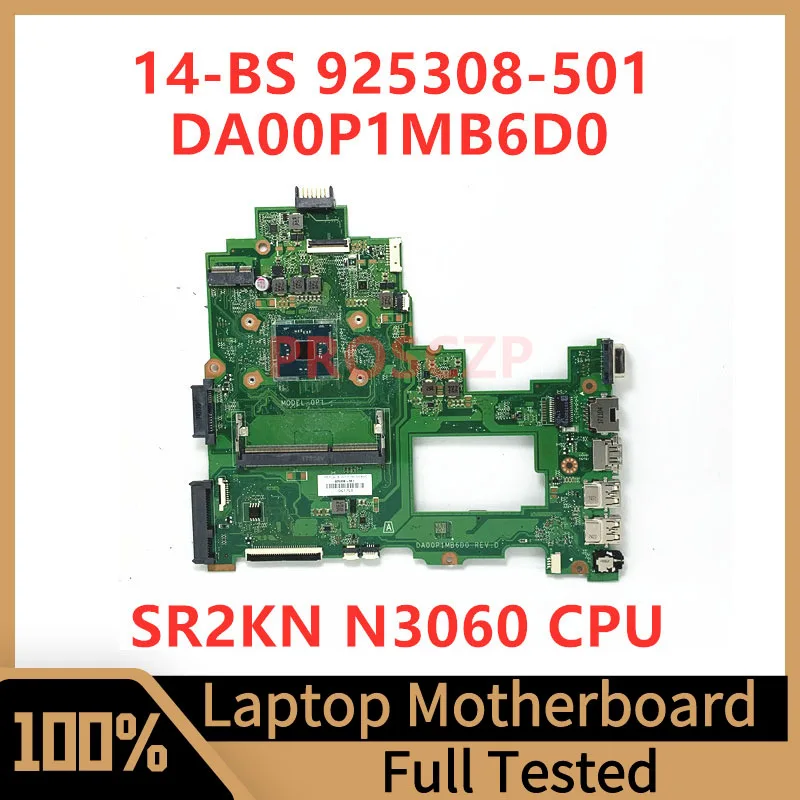 

925308-001 925308-501 925308-601 Mainboard For HP 14-BS Laptop Motherboard DA00P1MB6D0 With SR2KN N3060 CPU 100% Tested Working