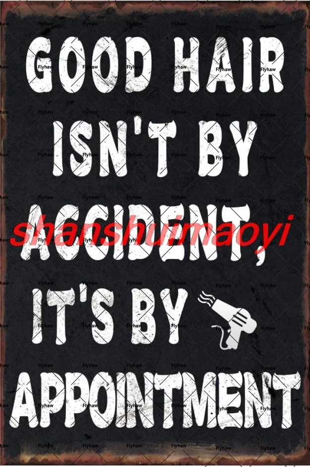 GOOD HAIR ISN'T BY ACCIDENT, IT'S BY APPOINTMENT METAL TIN SIGN Barbershop Decor Tin Signs Hair Salon Decor salo ALIMAO