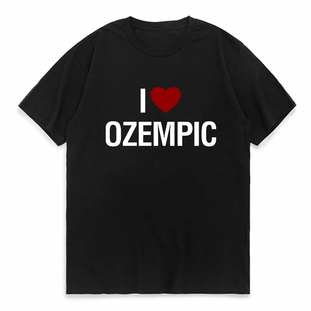 Funny I Love Ozempic Classic T-Shirt Unisex Pure Cotton Humor Streetwear Short Sleeve Loose Tee