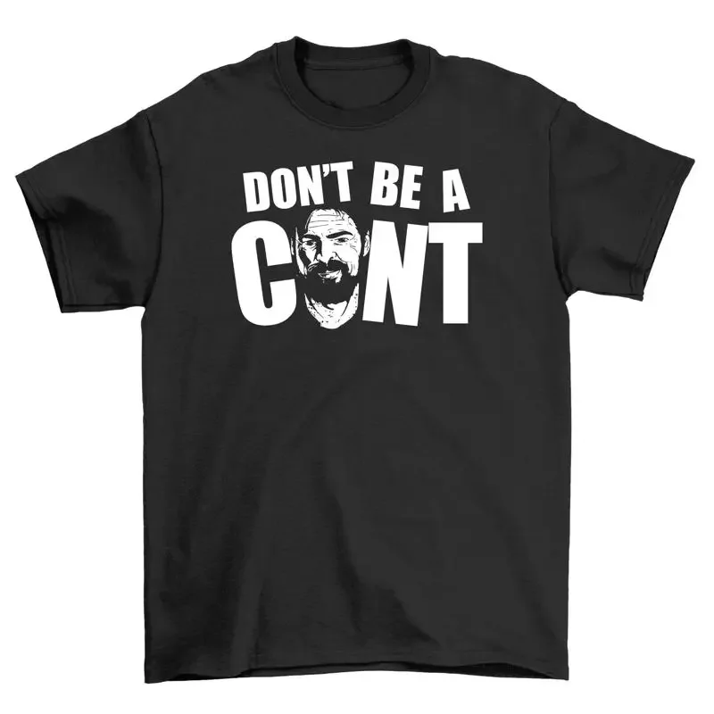 Don't Be a C nt T Shirt Hilarious Message 100 Cotton Design Perfect f