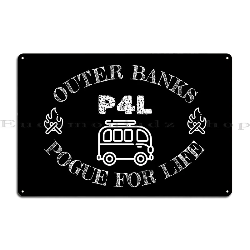 Pogue For Life Outer Banks P4l Metal Plaque Poster Kitchen Vintage Rusty Club Create Tin Sign Poster