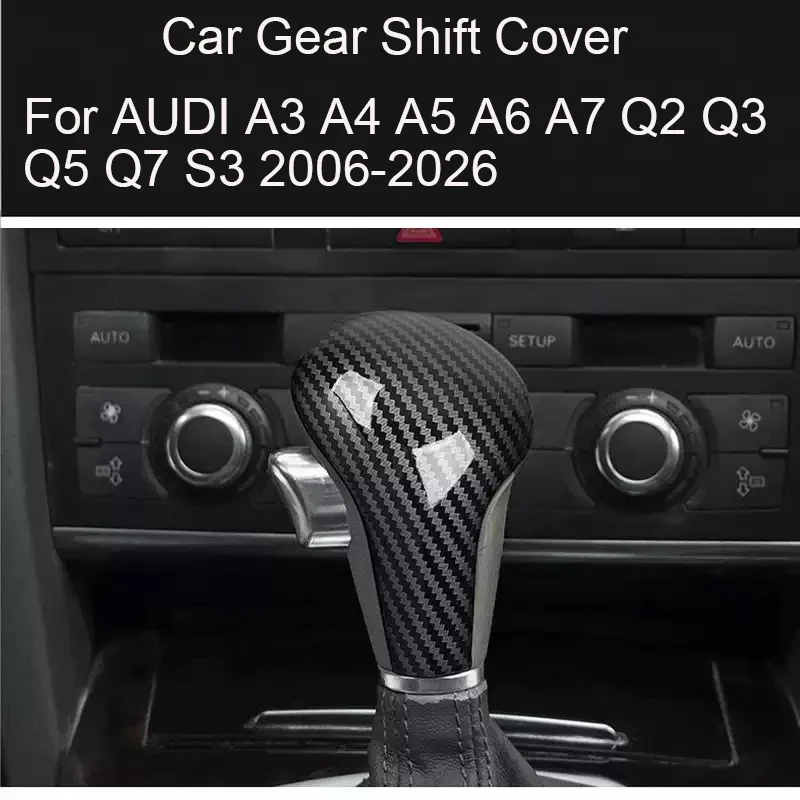 

Car ABS Carbon Gear Lever Protect Shell For AUDI A3 A4 A5 A6 A7 Q2 Q3 Q5 Q7 S3 2006-Present Gear Head Cover Auto Accessory