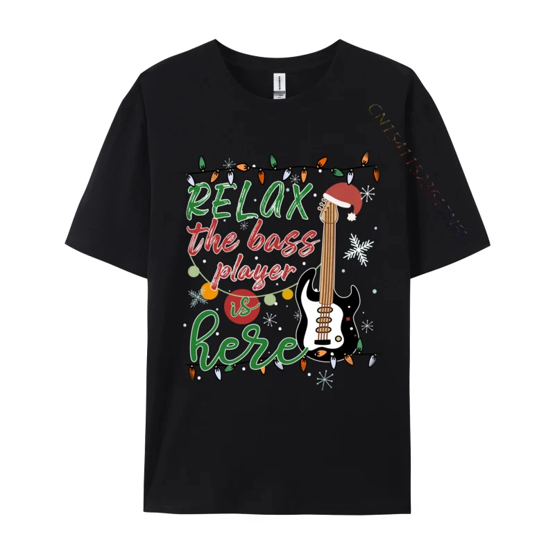 

Relax The Bass Player Is Here Bass Guitar Christmas T Shirts Cotton Fashion T-Shirts Tee Tops Youthful T Shirts