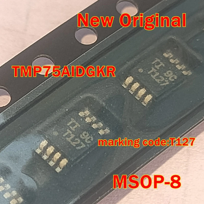 5Pcs to 100Pcs New Original Tmp75Aidgkr Msop-8 New Original Marking Code:T127 Digital Temperature Sensor with Two-Wire Interface