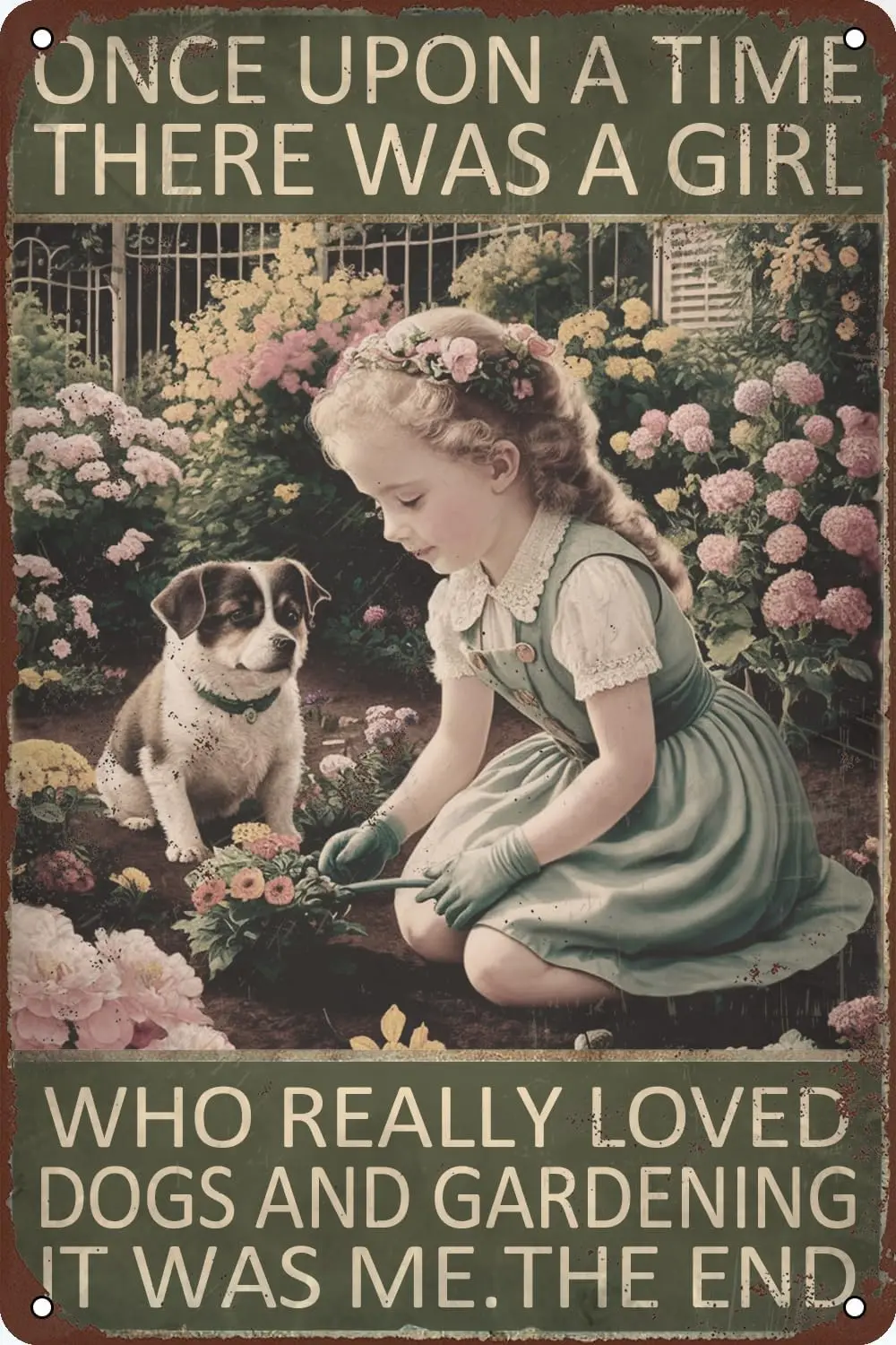 Once Upon A Time There was A Girl Who Really Loved Dogs and Gardening Vintage Metal Tin Sign Garden Retro Signs for Home Office