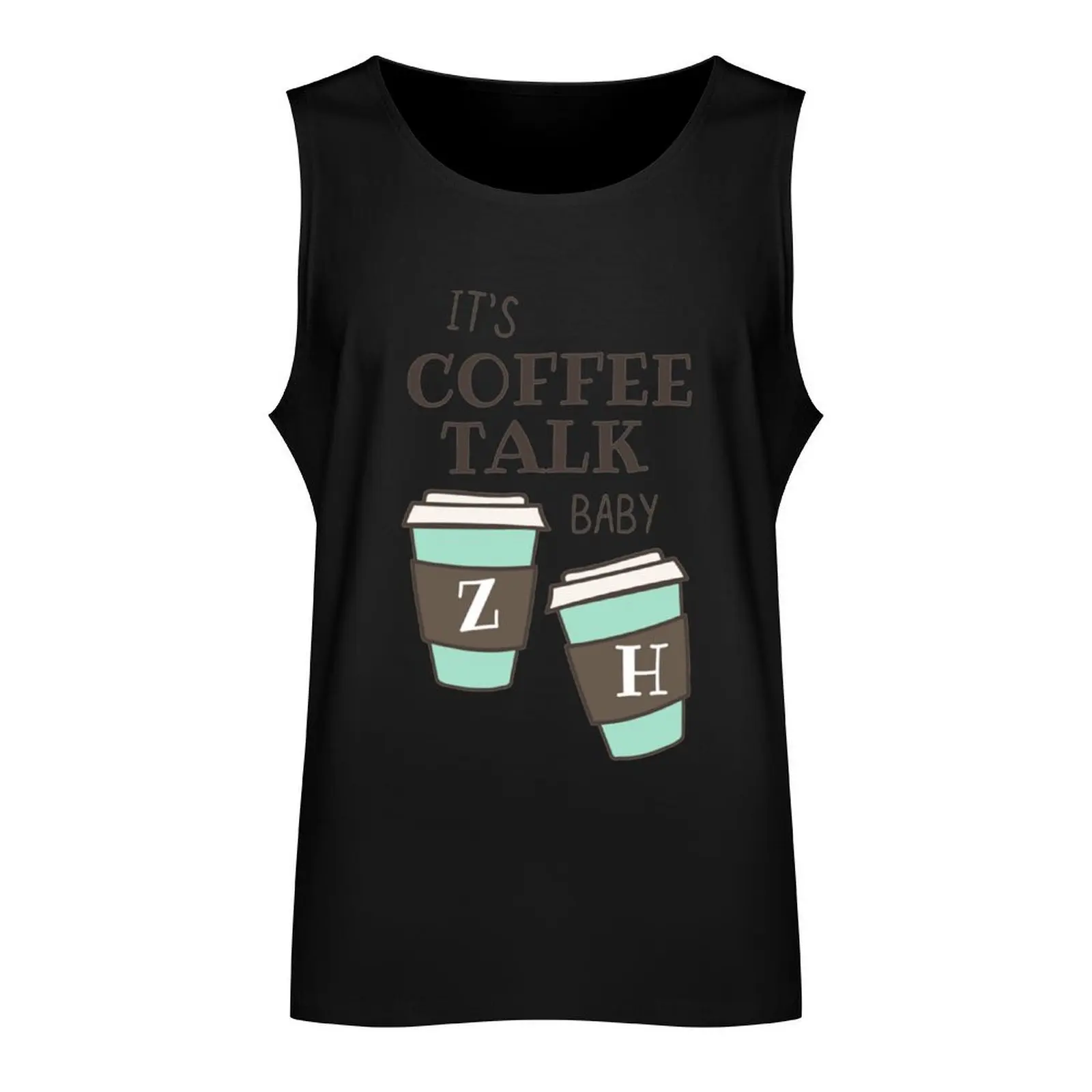 Its Coffee Talk Baby - Zane and Heath Coffee Gift Tank Top gym t-shirts man sexy?costume