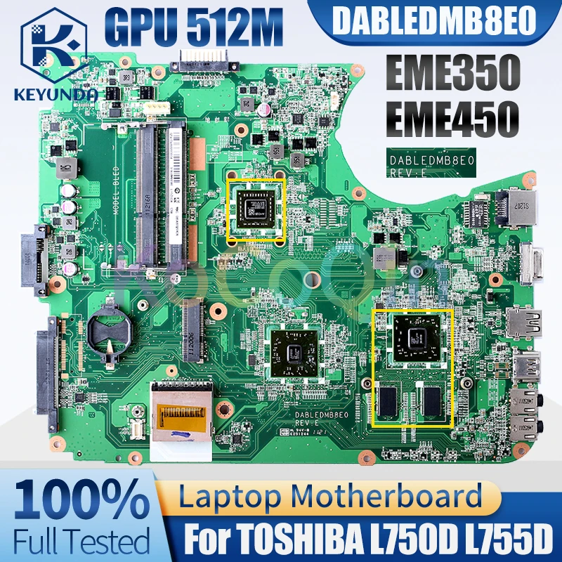 DABLEDMB8E0 For TOSHIBA L750D L755D Notebook Mainboard A000081340 EME350 EME450 216-0774191 512M Laptop Motherboard Full Tested