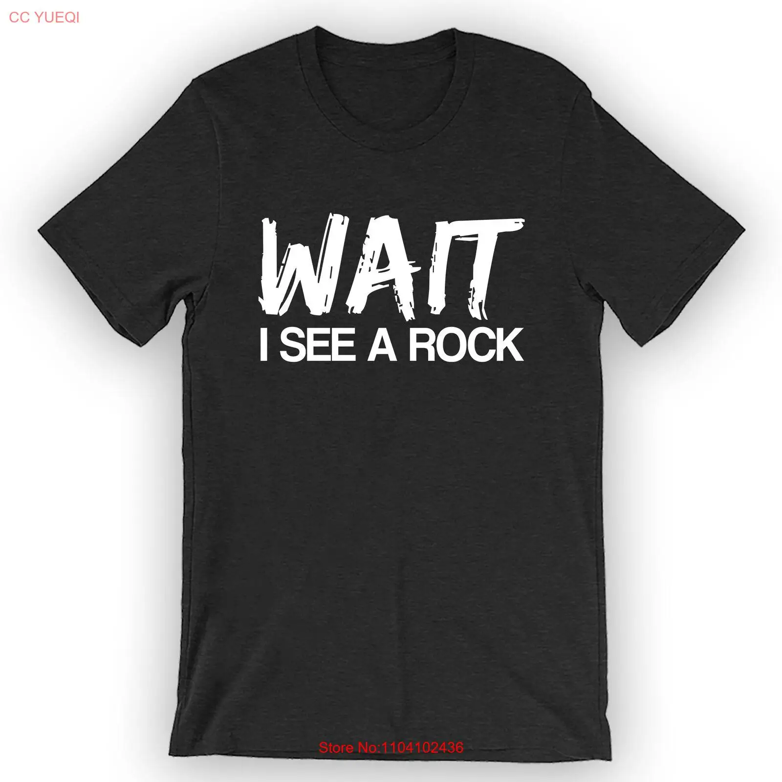 Unisex Wait! I See A Rock T-Shirt Geologist Gift