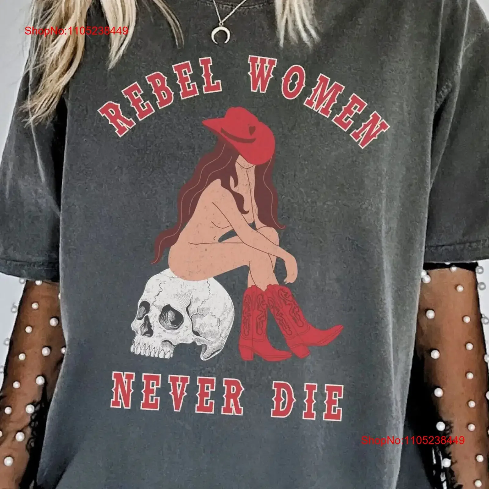 Rebel Women Never Die T Shirt Trendy Vintage Cowgirl Skull Skeleton Cowboy Killer Cow Girl Outfit Retro vintage Washed Stylish