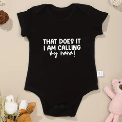 THAT DOES IT I AM CALLING MY NANA Funny Baby Boys Girls Clothes Onesies Short Sleeve Black Cotton Newborn Bodysuit 0-24 Months