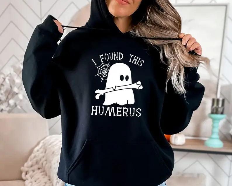 I Found This Humerus Hoodie, Halloween Doctor Nurse Shirt, Ghost Gift for Doctor, Nurse Appreciation, Medical Nursing School, Cu