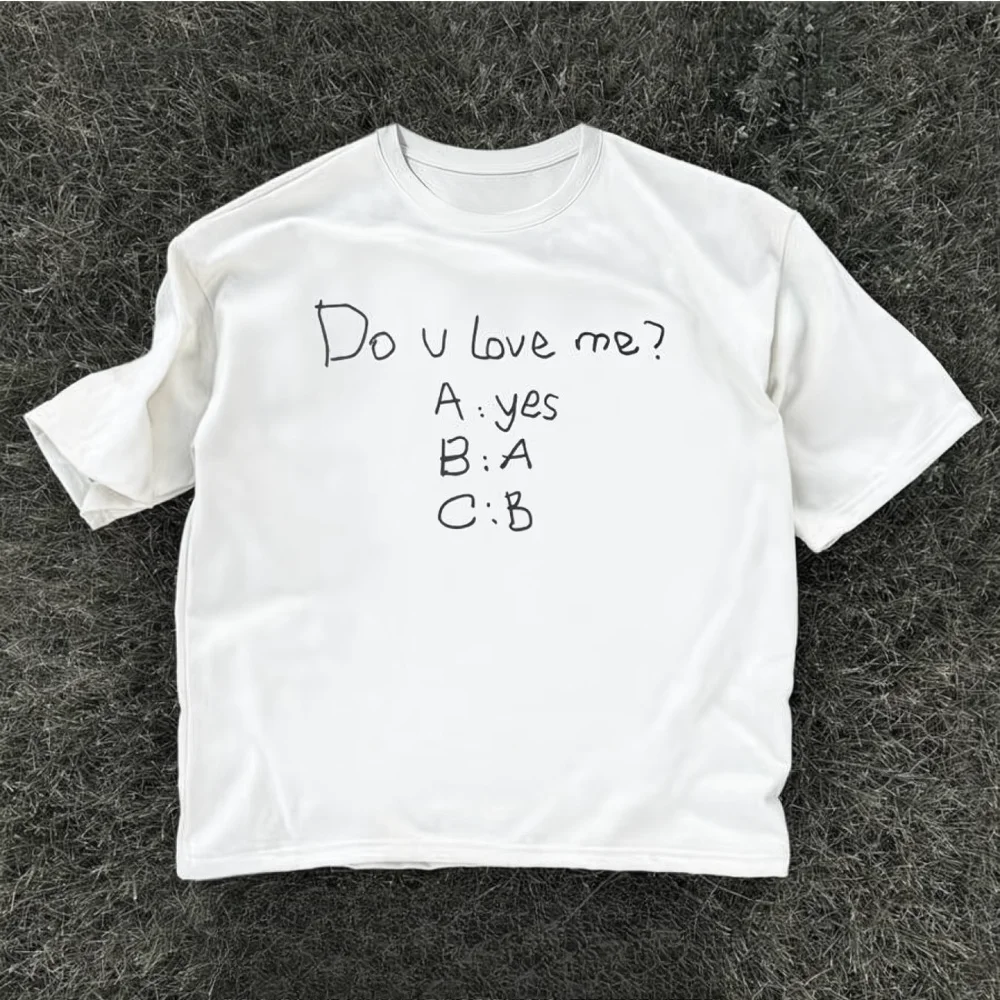 Women's Funny Meme Do U Love Me? A: Yes B: A C: B T Shirt Harajuku Streetwear Tee Casual Trendy Oversize Summer Top Novelty