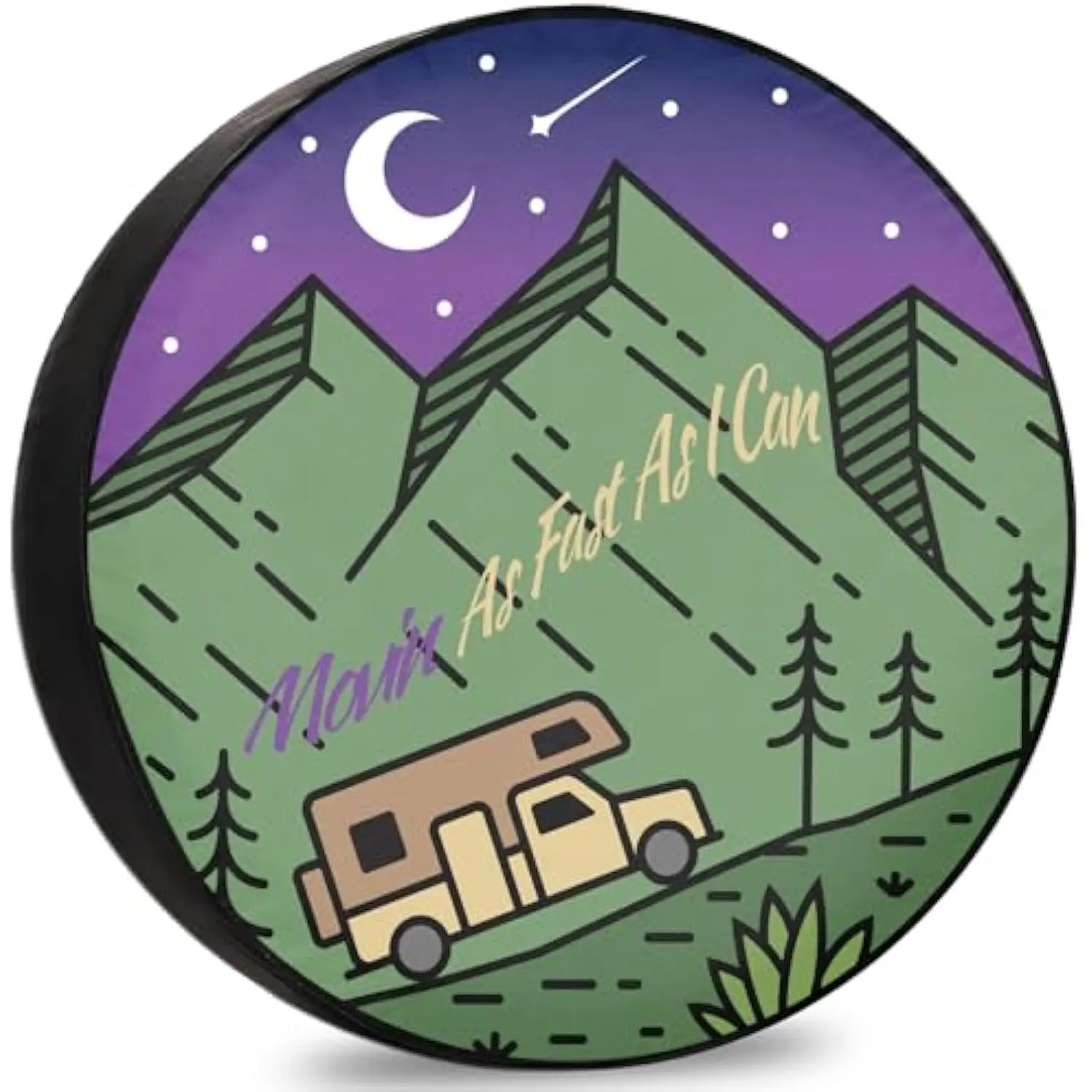 

Movin As Fast As I Can Camper RV Spare Tire Cover Mountain Night Sky Trailer Accessory Durable