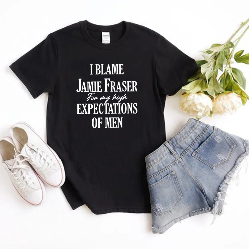 Summer Cool and Breathable Tops I Blame Jamie Fraser for My High Expectations of Men T-Shirt Jamie Fraser T-shirt