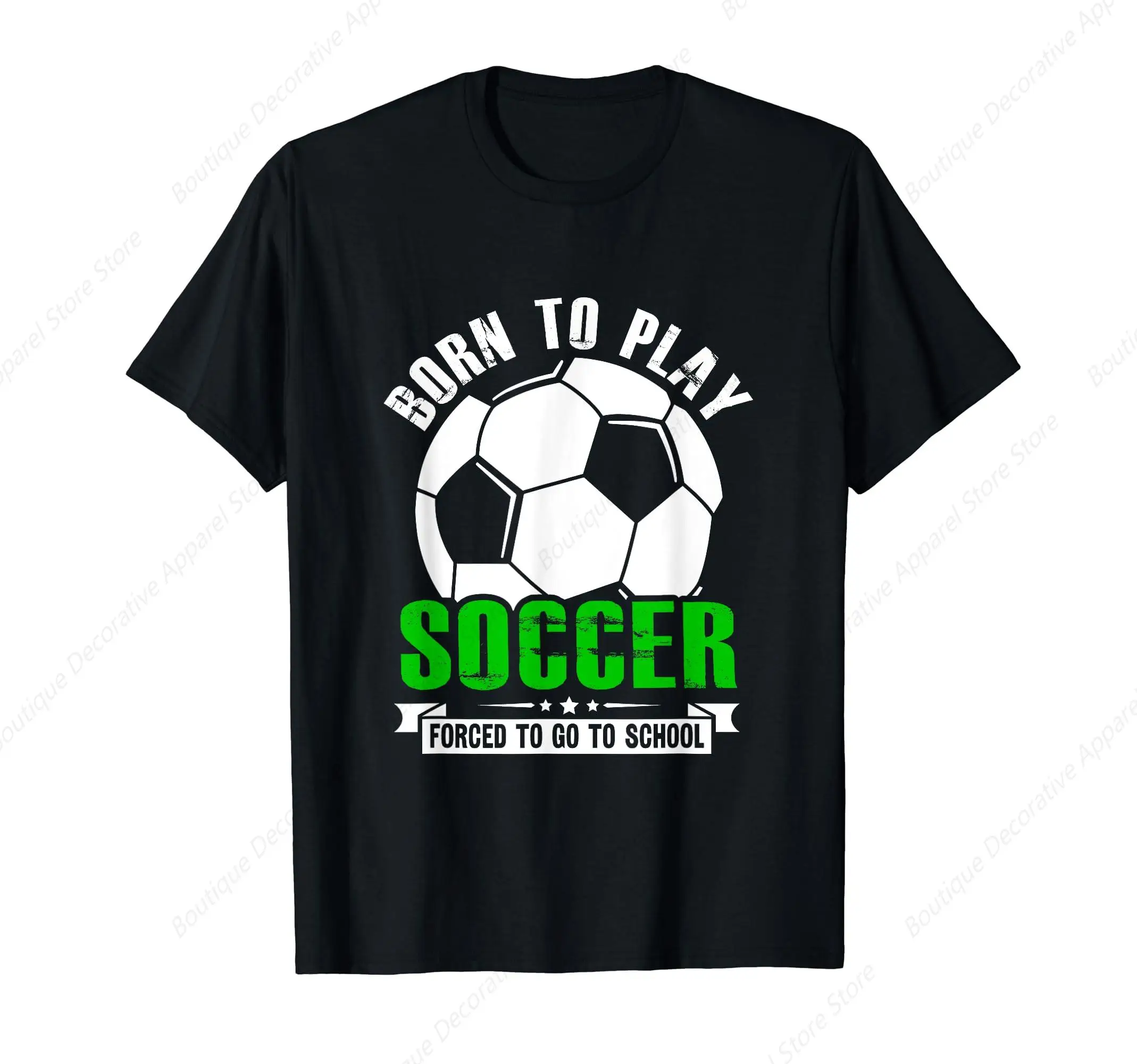 

Born To Play Soccer Forced to Go to School Kids T-Shirt