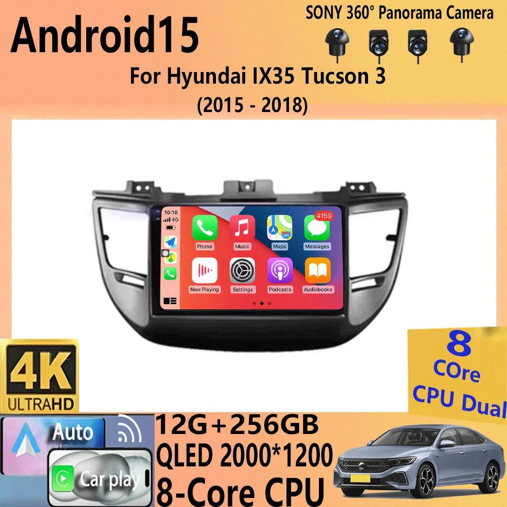 

For Hyundai IX35 Tucson 3 2015 - 2018 Android 15 Car Radio Multimedia Video Player Navigation Carplay Autoradio
