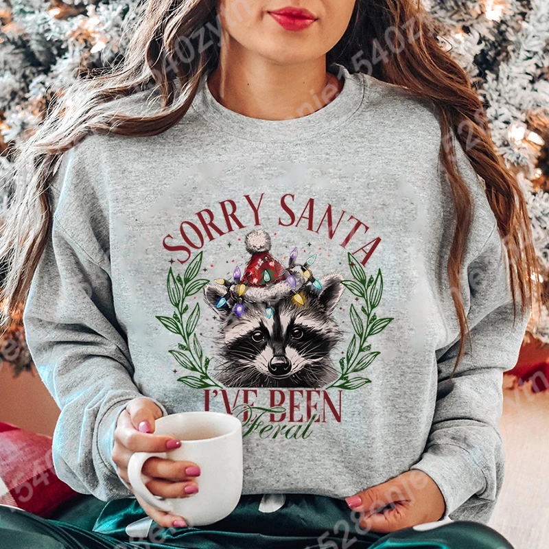 

Christmas Racoon Sorry Santa I've Been Feral Print Hoodless Sweatshirts Women Autumn Winter Solid Color Tops Crew Neck Pullovers