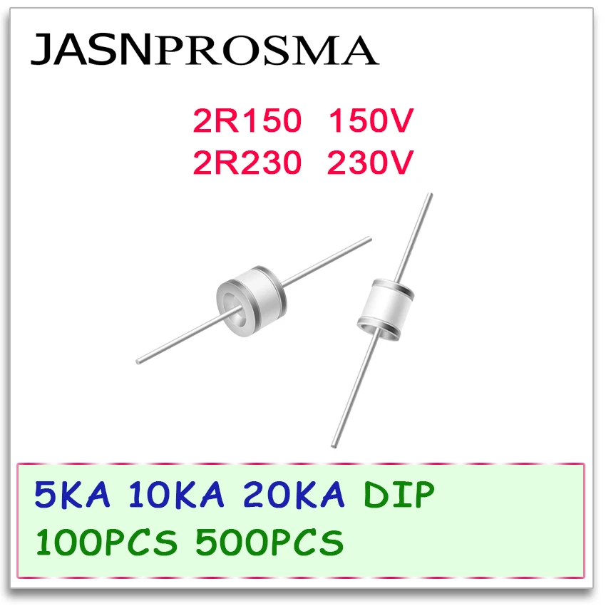 JASNPROSMA Ceramic gas discharge tube detonator DIP 5KA 10KA 20KA 2R150 2R230 150V 230V 100PCS 500PCS 5.5*6 8*6 High quality New