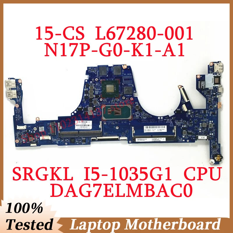 

For HP 15-CS L67280-001 L67280-501 L67280-601 With SRGKL I5-1035G1 CPU DAG7ELMBAC0 Laptop Motherboard N17P-G0-K1-A1 100% Tested