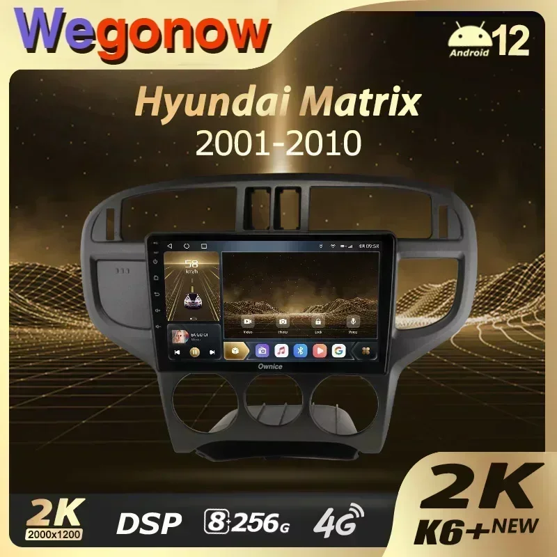 

Ownice K6+ 2K для Hyundai Matrix 2001–2010 Автомобильный радиоприемник Мультимедийный видеоплеер Навигация Стерео GPS Android12 Без 2din 2 Din DVD