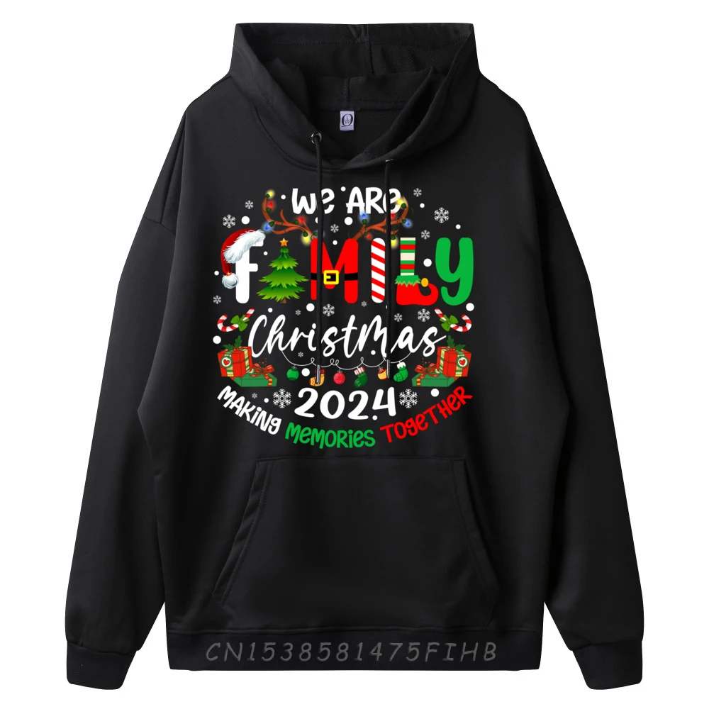 We Are Family Christmas 2024 Making Memories Together Xmas Funny Hoodie Cheap Big Size Alphabet