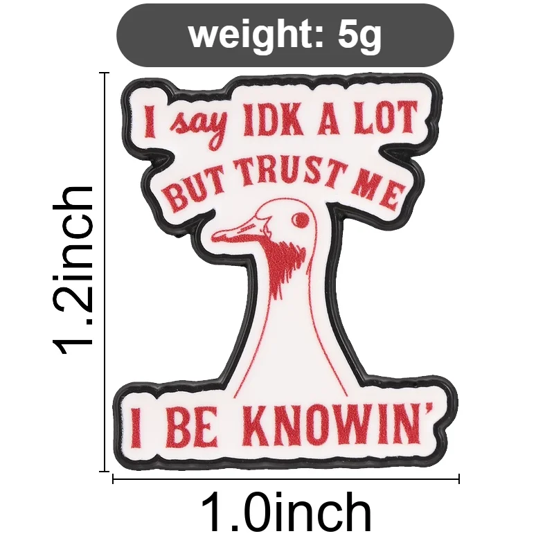 White Goose Slang Enamel Pins I Say IDK A Lot But Trust Me I Be Knowin' Brooch Retro Badge Animal Jewelry Gift for Friends