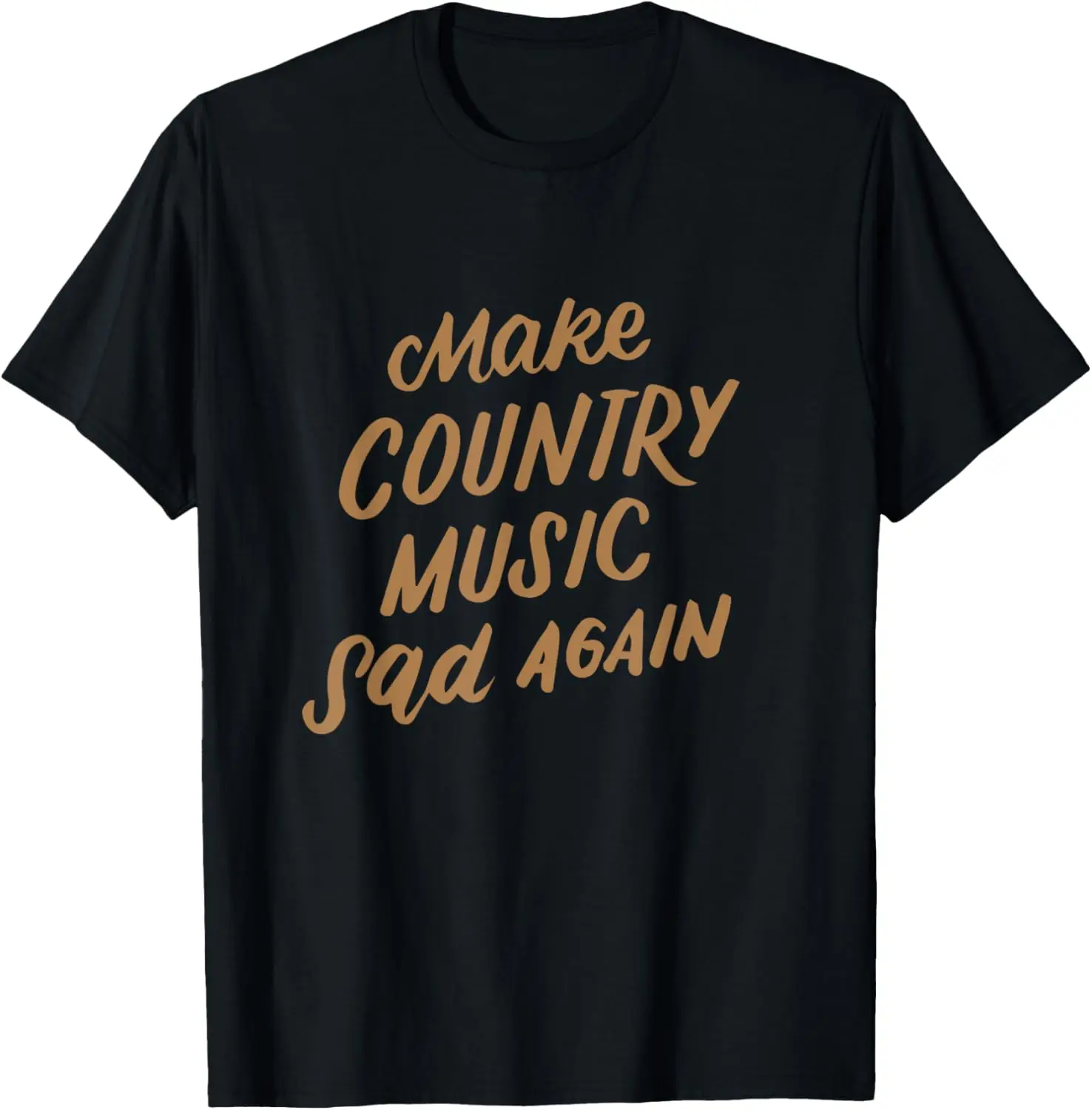 Funny Make Country Music Sad Again,Funny Music Lover Gifts T-Shirt