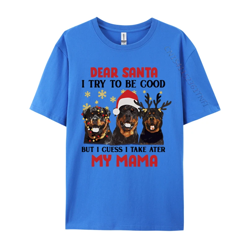 

Dear Santa I Try To Be Good But I Take After T-shirt Cotton Student Top T-shirts Beach Tops Tees Slim Fit England Style