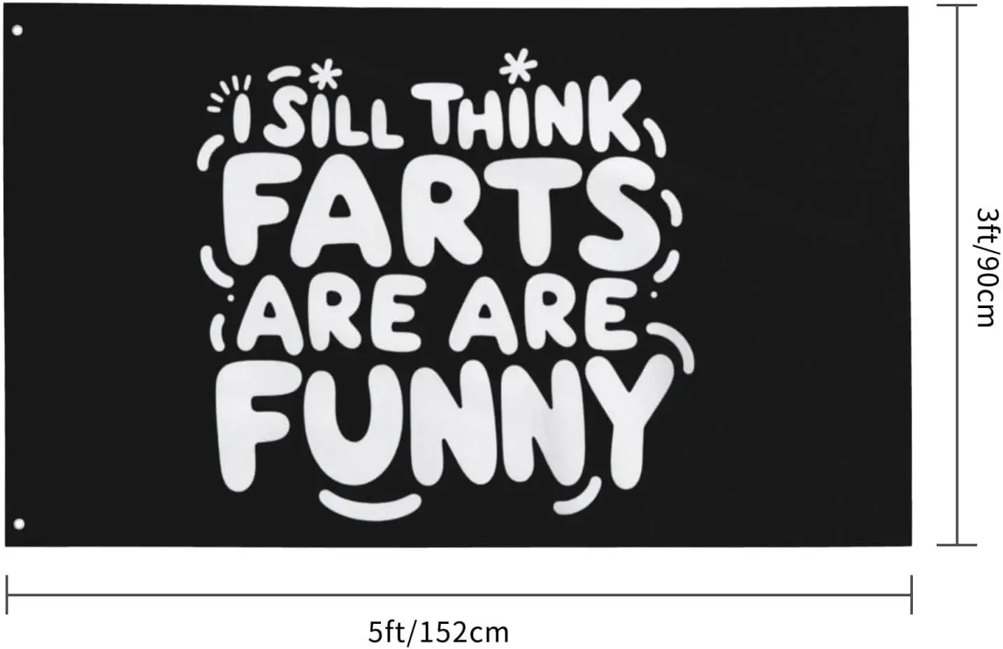 Flagicts 100% Polyester Fart Humor Quote Still Think Flag