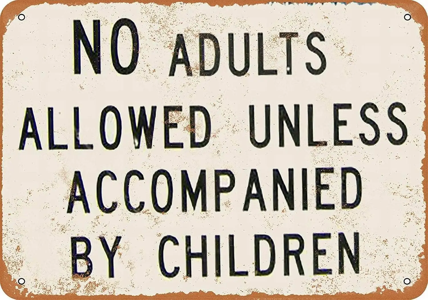 1p, Metal Sign - No Adults Allowed Unless Accompanied Children - Vintage Wall Decor Art