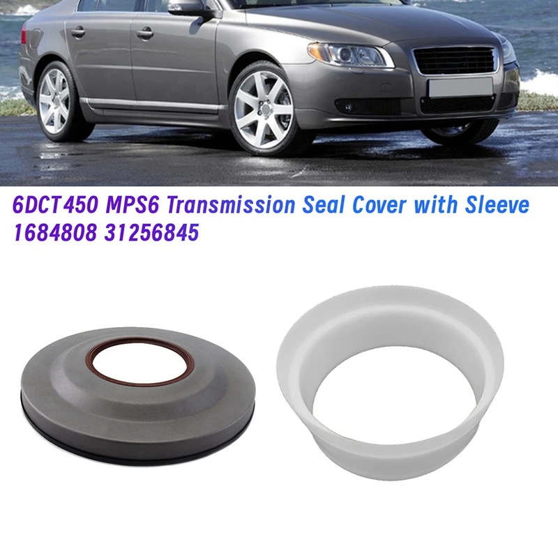 

6DCT450 MPS6 Transmission Seal Cover With Sleeve For Land Rover Volvo Ford Mondeo Powershift Seal Cover 1684808 31256845