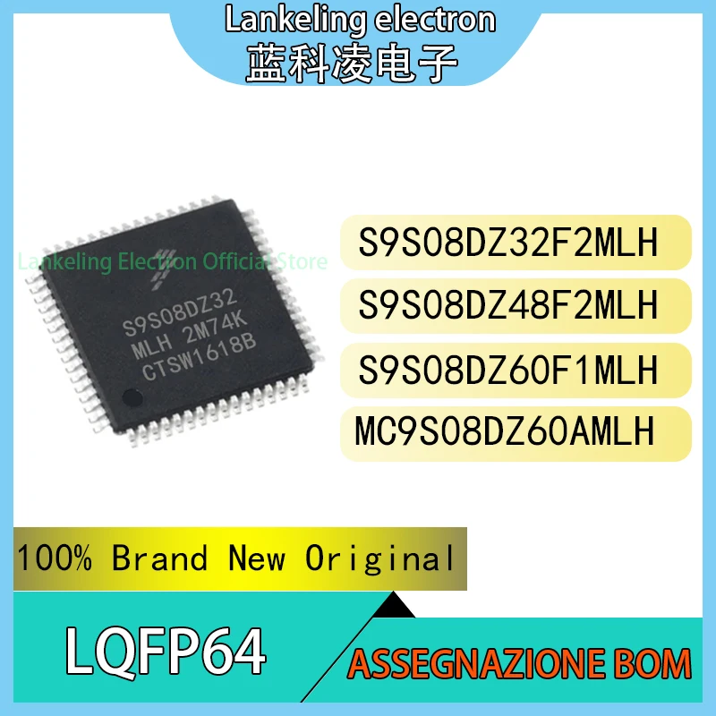 

S9S08DZ32F2MLH S9S08DZ48F2MLH S9S08DZ60F1MLH MC9S08DZ60AMLH 100% Brand New Original Chip IC LQFP64