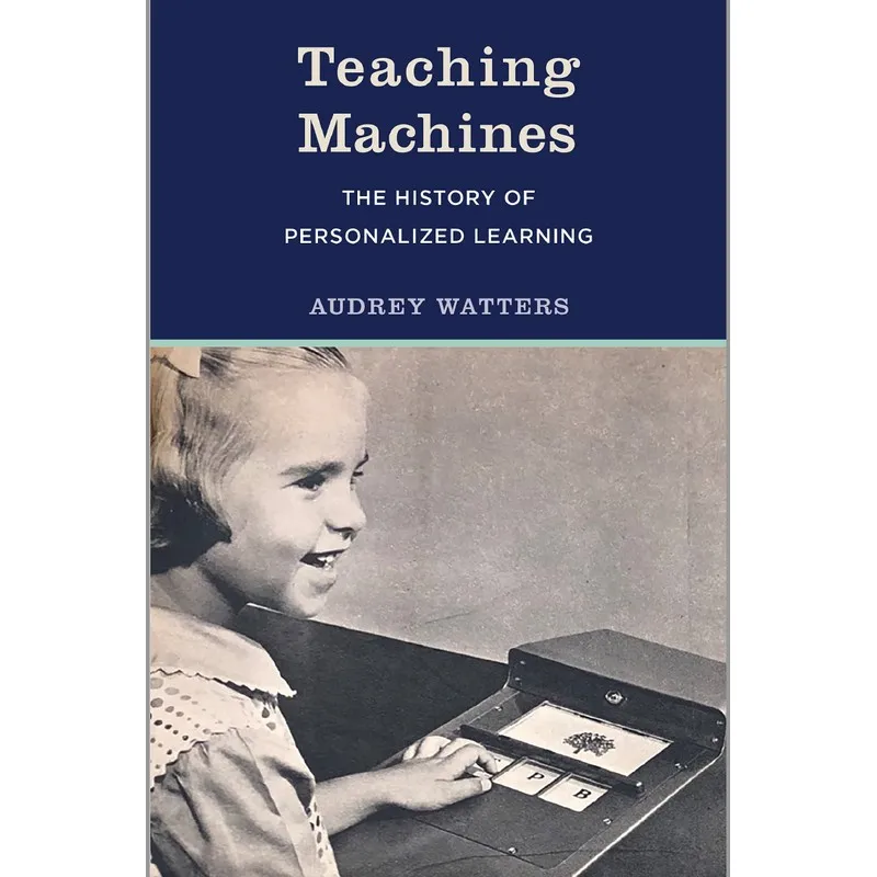 

Teaching Machines The History Of Personalized Learning