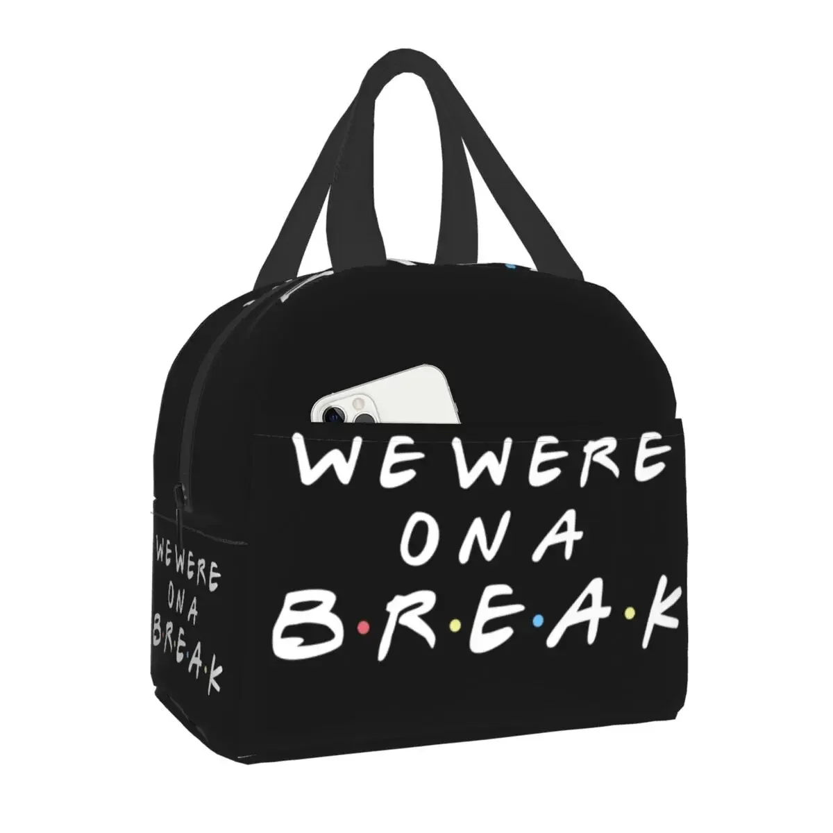 We Were On A Break Lunch Bag Men Women Thermal Cooler Insulated Friends TV Show Lunch Box for Kids School Children Food Bags