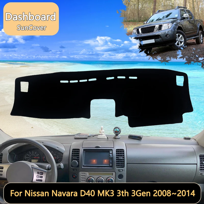 

Коврик для приборной панели автомобиля Nissan Navara D40 MK3 3-го поколения 2008 ~ 2014, солнцезащитные накладки, аксессуары для салона автомобиля