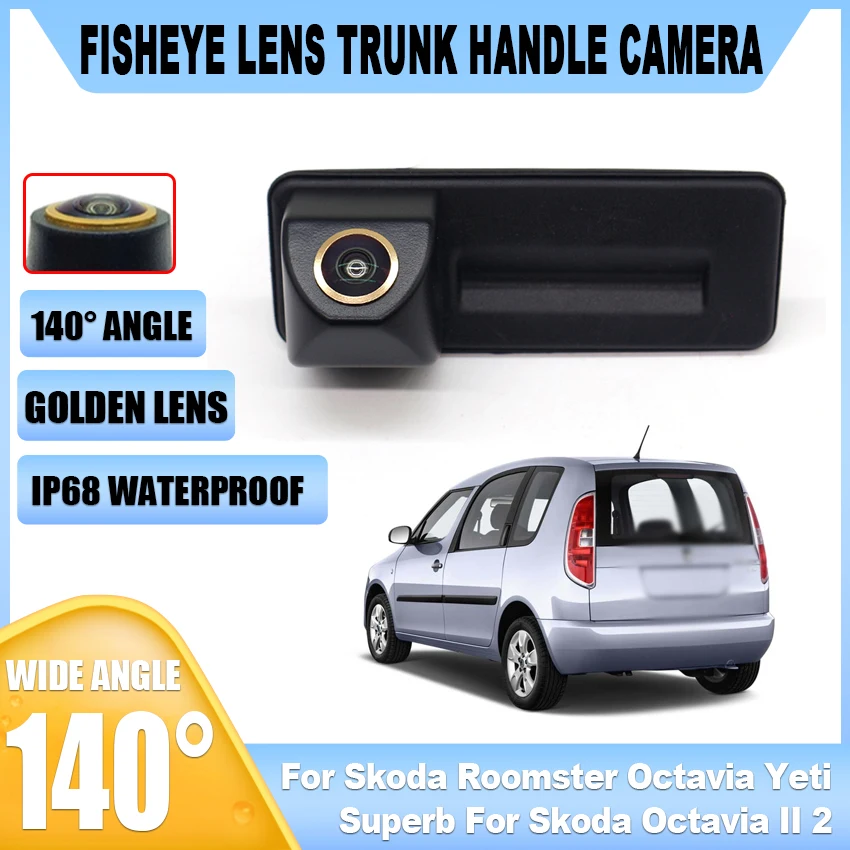 Golden Lens HD 1080P 140 Wide Viewing Angle Trunk Handle Camera For Skoda Roomster Octavia Yeti Superb For Skoda Octavia II 2