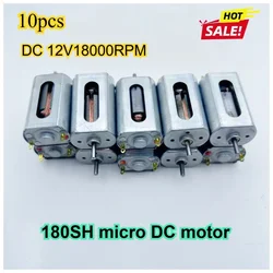 10PCS Micro Motor DC 12V 180 Carbon Brush Electric 18000RPM High Speed DC motor