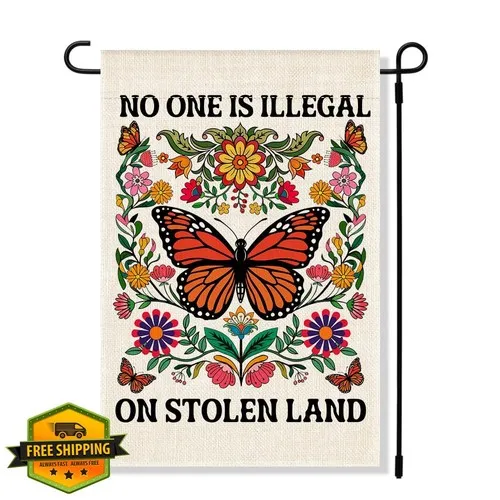 No One Is Illegal Stolen Land Garden Flag Double Sided Outdoor Yard PPZ