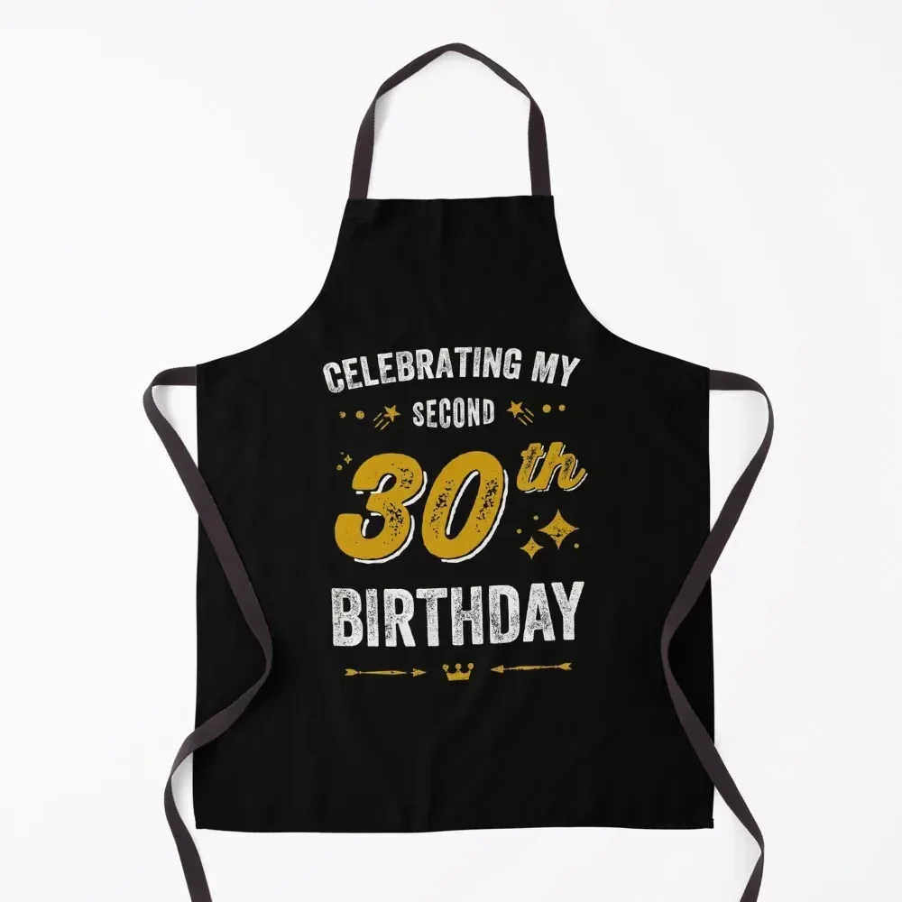 

60th birthday, celebrating my second 30th birthday Apron Kitchen And Home Items Chef jacket men For Cooking Beauty Apron